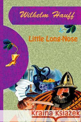 Little Long-Nose Wilhelm Hauff 9781727345445