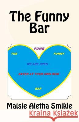 The Funny Bar Maisie A. Smikle 9781727351620 Createspace Independent Publishing Platform