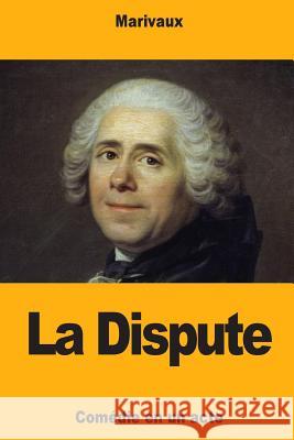 La Dispute Marivaux 9781727361926