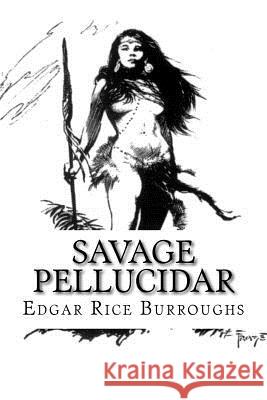 Savage Pellucidar Edgar Rice Burroughs 9781727363852