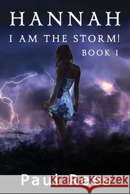 Hannah.: I AM the storm! Paul Rees 9781727363999