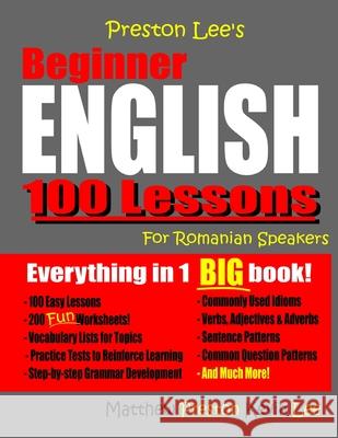 Preston Lee's Beginner English 100 Lessons For Romanian Speakers Matthew Preston, Kevin Lee 9781727368406 Createspace Independent Publishing Platform