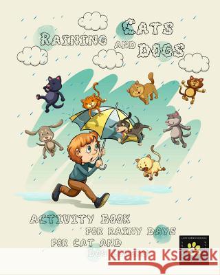 Raining Cats & Dogs: Activity Book for Lainy's Animal Rescue Julie G. Fox 9781727370256 Createspace Independent Publishing Platform