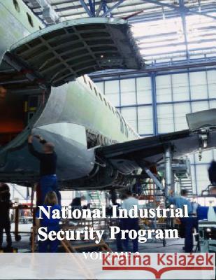 National Industrial Security Program: DOD Manual 5220.22 - Volume 2 Department of Defense 9781727378894 Createspace Independent Publishing Platform