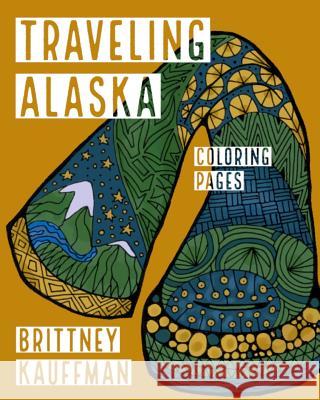 Traveling Alaska Brittney Kauffman 9781727380804