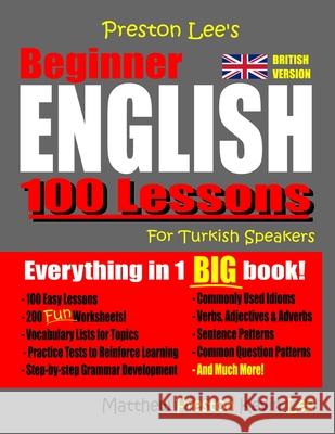 Preston Lee's Beginner English 100 Lessons For Turkish Speakers (British) Matthew Preston, Kevin Lee 9781727381559 Createspace Independent Publishing Platform