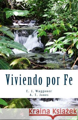 Viviendo por Fe Jones, A. T. 9781727391237 Createspace Independent Publishing Platform