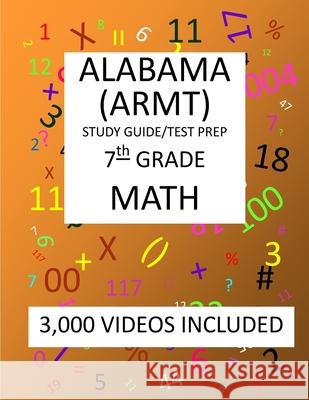 7th Grade ALABAMA ARMT, 2019 MATH, Test Prep: : 7th Grade ALABAMA READING and MATHEMATICS TEST 2019 MATH Test Prep/Study Guide Mark Shannon 9781727396010