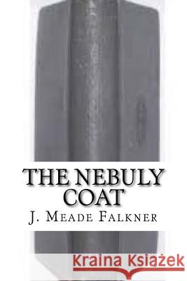 The Nebuly Coat J. Meade Falkner 9781727397772 Createspace Independent Publishing Platform