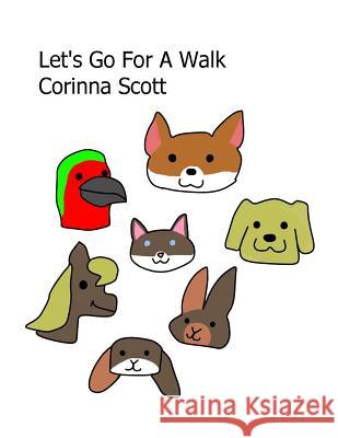 Let's Go For A Walk Corinna Angela Scott 9781727400854