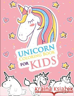Unicorn Coloring Book for Kids: Unicorn Coloring and Activity Book for Kids Keslie Ramamurthy 9781727405392 Createspace Independent Publishing Platform