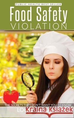 Food Safety Violation: The secrets they don't want you to know Reid, Loura Chong 9781727413045