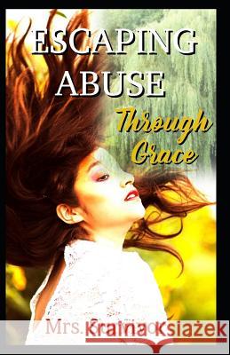Escaping Abuse Through Grace Survivor 9781727414936 Createspace Independent Publishing Platform