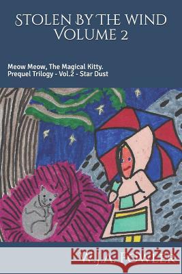 Star Dust: Meow Meow the Magical Kitty W. J. a. Fowler 9781727415261 Createspace Independent Publishing Platform