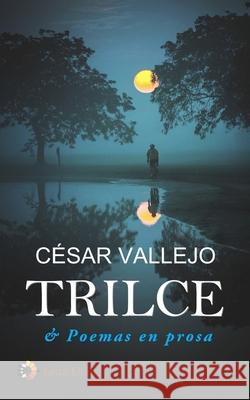 Trilce & Poemas en prosa Cesar Vallejo 9781727418224