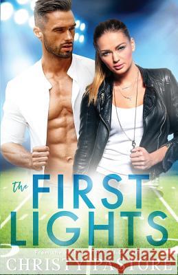 The First Lights Christy Pastore 9781727419566 Createspace Independent Publishing Platform