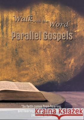 The Walk with the Word Parallel Gospels D. E. Isom 9781727430196 Createspace Independent Publishing Platform