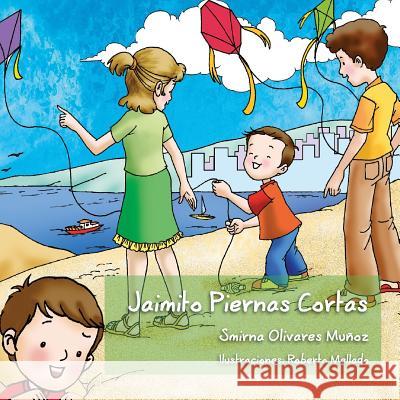 Jaimito Piernas Cortas Smirna Olivares Munoz Miguel Angel Nunez 9781727431667 Createspace Independent Publishing Platform