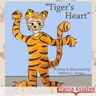 Tiger's Heart: A Halloween 'Tail'... Melissa L Berger, Melissa L Berger 9781727432596 Createspace Independent Publishing Platform