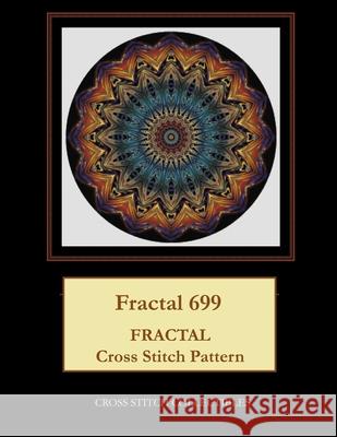 Fractal 699: Fractal Cross Stitch Pattern Cross Stitch Collectibles Kathleen George 9781727443110 Createspace Independent Publishing Platform
