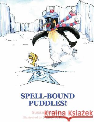 Spell-Bound Puddles! Susan Matthias Nancy J. Pinson Jean Boles 9781727456776