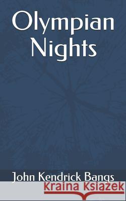 Olympian Nights John Kendrick Bangs 9781727458411 Createspace Independent Publishing Platform