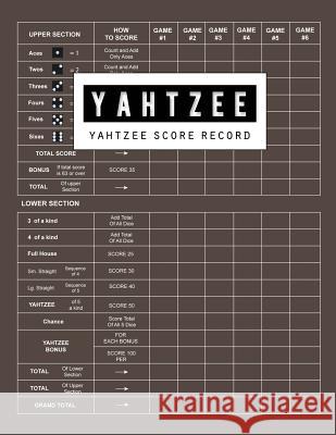 Yahtzee Score Record: Yahtzee Games Record Score, Scoresheet Keeper Notebook, Yahtzee Score Sheet, Yahtzee Score Card, Write in the Player N Bg Publishing 9781727459548 Createspace Independent Publishing Platform