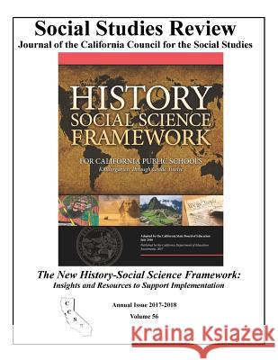 The New History-Social Science Framework: Insights and Resources to Support Implementation Al Rocca Michelle Herczog 9781727463842 Createspace Independent Publishing Platform
