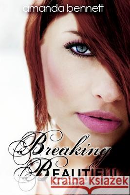 Breaking Beautiful Amanda Bennett 9781727466423