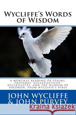 Wycliffe's Words of Wisdom John Purvey, John Wycliffe 9781727469042 Createspace Independent Publishing Platform