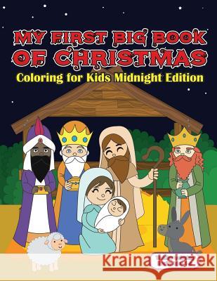 Toddler Coloring Books Ages 1-3: My First Big Book Of Christmas Coloring For Kids: A Festive & Fun Holiday Coloring Book for Kids With Christmas Trees Annie Clemens 9781727469745