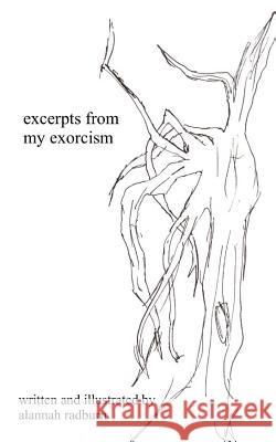 excerpts from my exorcism Alannah Radburn Alanah Radburn 9781727471083 Createspace Independent Publishing Platform