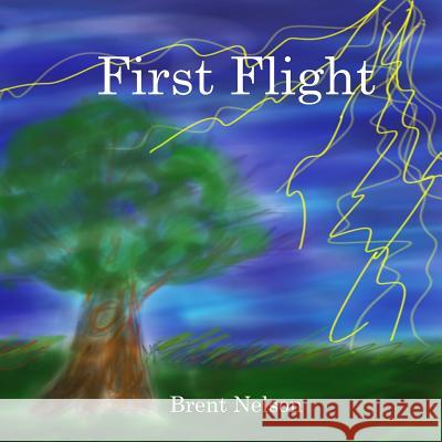 First Flight Brent Nelson 9781727474251