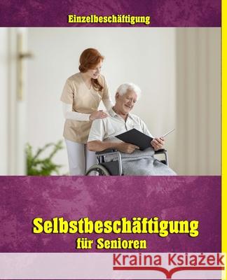 Selbstbeschäftigung für Senioren Geier, Denis 9781727485974 Createspace Independent Publishing Platform