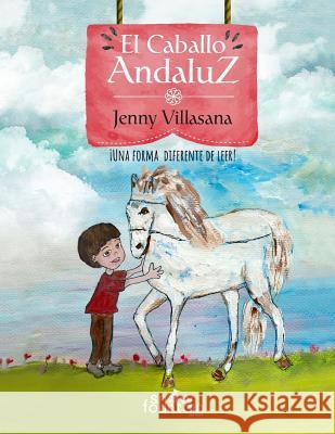 El Caballo Andaluz: Una forma diferente de leer Solares, Rosario 9781727487534 Createspace Independent Publishing Platform