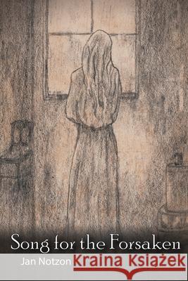 Song For The Forsaken Notzon, Jan 9781727489231 Createspace Independent Publishing Platform