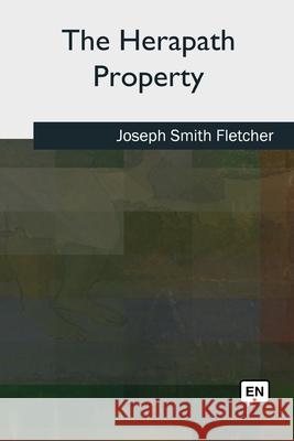 The Herapath Property Joseph Smith Fletcher 9781727490770 Createspace Independent Publishing Platform