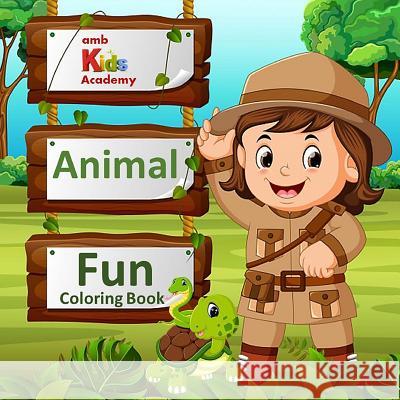 ambKids Academy Animal Coloring Fun Academy, Ambkids 9781727493061 Createspace Independent Publishing Platform