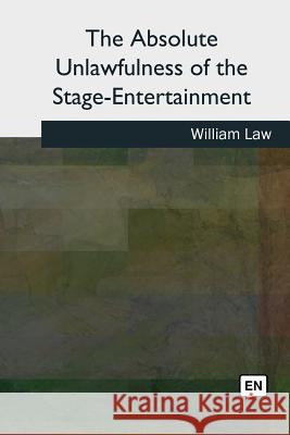 The Absolute Unlawfulness of the Stage-entertainment Law, William 9781727494204 Createspace Independent Publishing Platform