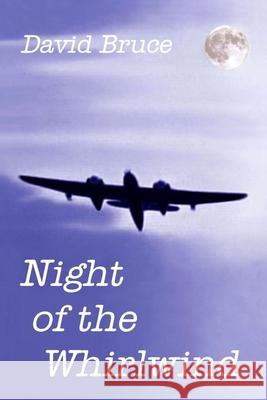 Night of the Whirlwind David Bruce 9781727497465 Createspace Independent Publishing Platform