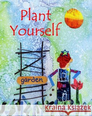 Plant Yourself Terry Dostalik Peggy a. Nolan 9781727506501