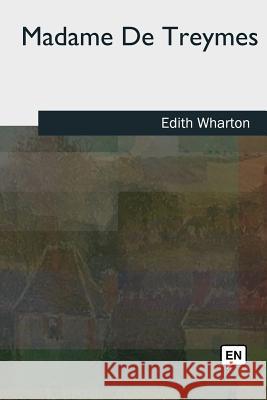 Madame De Treymes Wharton, Edith 9781727510409