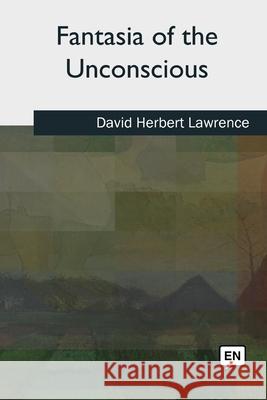 Fantasia of the Unconscious David Herbert Lawrence 9781727511185 Createspace Independent Publishing Platform