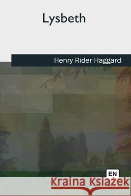 Lysbeth H. Rider Haggard 9781727511574 Createspace Independent Publishing Platform