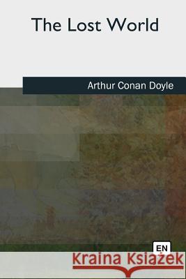 The Lost World Arthur Conan Doyle 9781727512816 Createspace Independent Publishing Platform