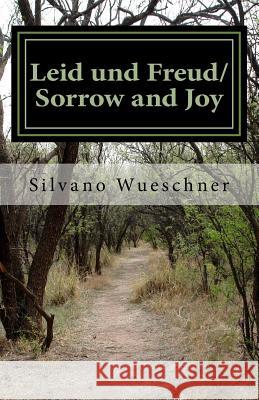 Leid und Freud/Sorrow and Joy: Someone's Love Someone's Sorrow Wueschner, Silvano a. 9781727514544