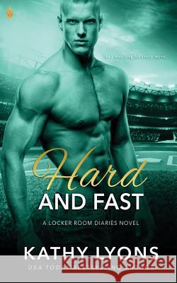 Hard and Fast Kathy Lyons 9781727518122