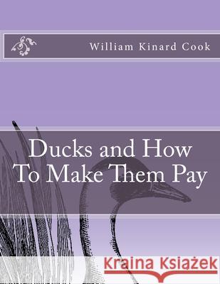 Ducks and How To Make Them Pay Jackson Chambers William Kinar 9781727518603 Createspace Independent Publishing Platform