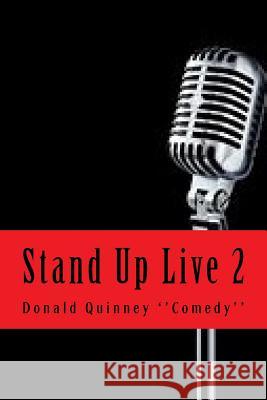 Stand Up Live 2: '' What the Hell'' Donald James Quinney 9781727526899 Createspace Independent Publishing Platform