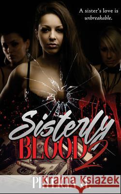 Sisterly Blood 2 Phylicia G 9781727532272 Createspace Independent Publishing Platform
